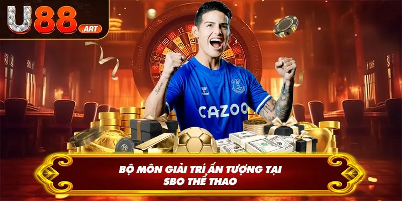 Bộ môn giải trí ấn tượng tại SBO thể thao