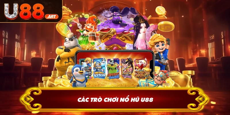 Các trò chơi nổ hũ U88